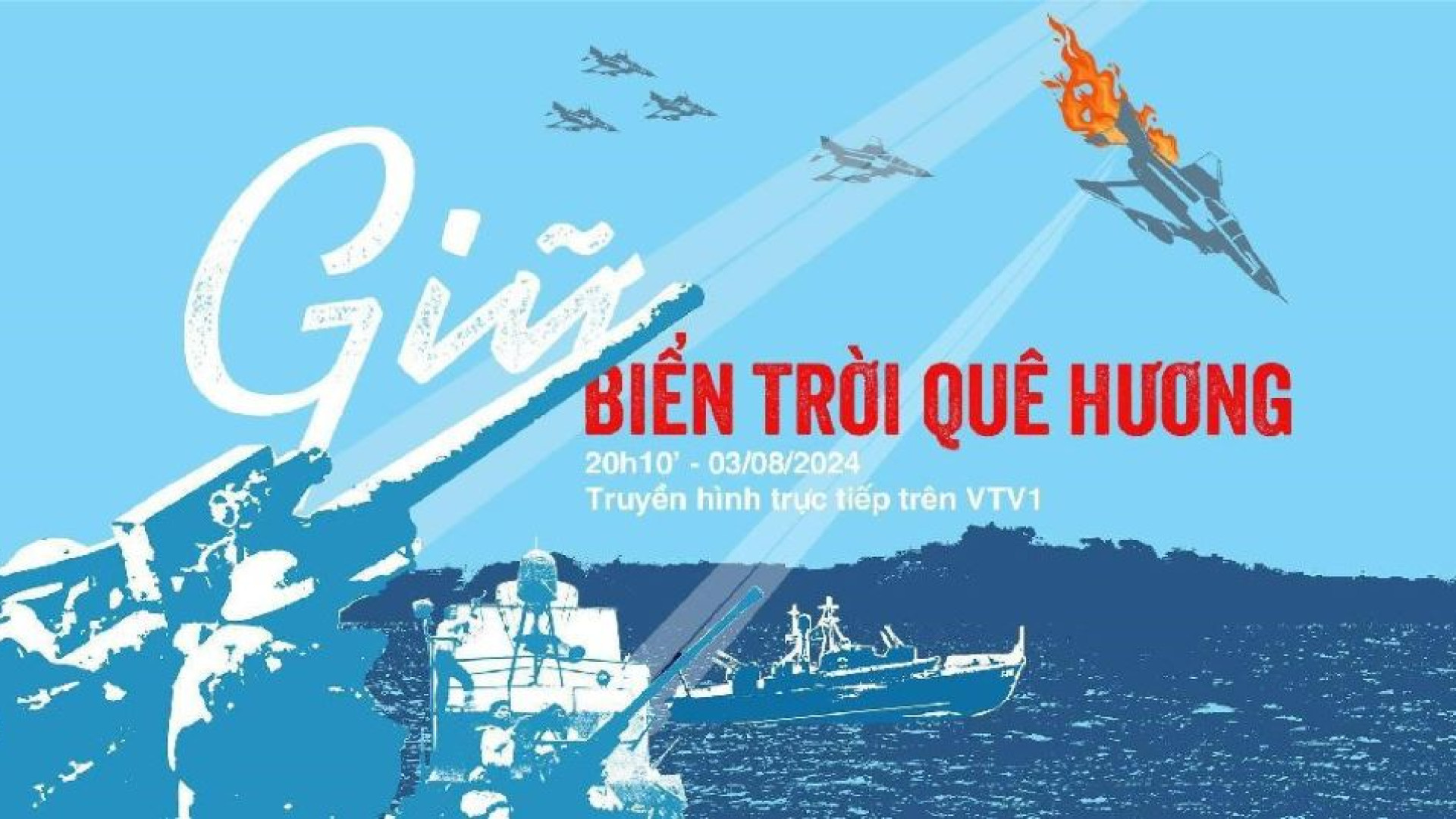 Chương trình truyền hình trực tiếp: GIỮ BIỂN TRỜI QUÊ HƯƠNG